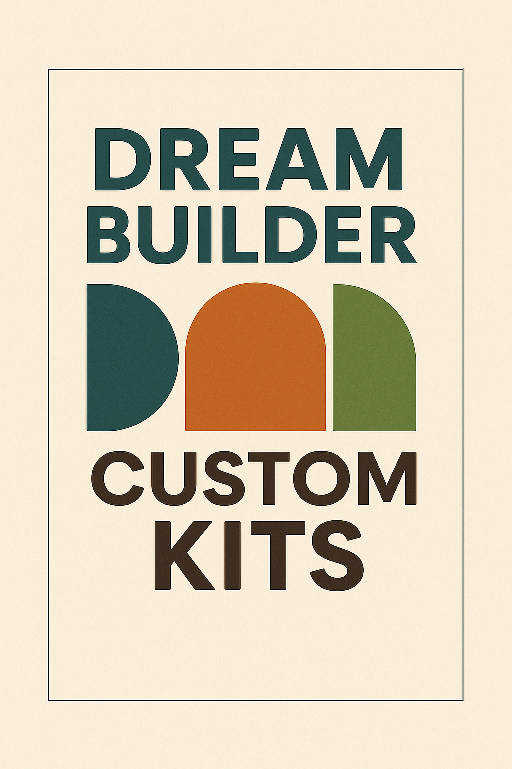 Dream Builder Custom Kits